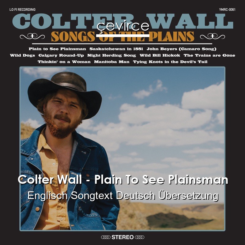 Colter Wall – Plain To See Plainsman Englisch Songtext Deutsch Übersetzung