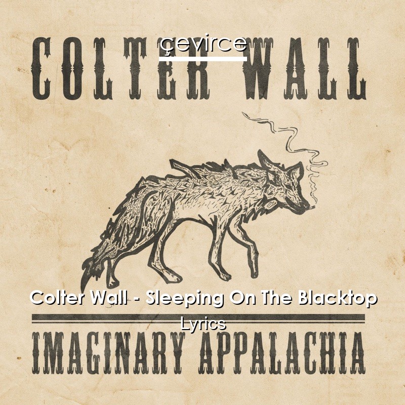 Colter Wall – Sleeping On The Blacktop Lyrics