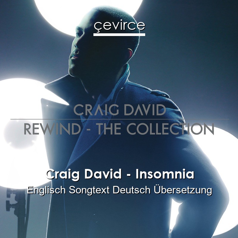 Craig David – Insomnia Englisch Songtext Deutsch Übersetzung