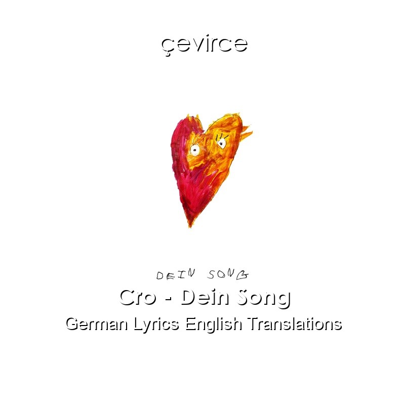 Cro – Dein Song German Lyrics English Translations