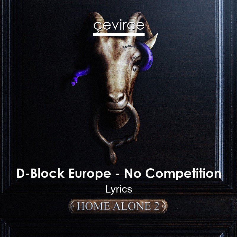 D-Block Europe – No Competition Lyrics