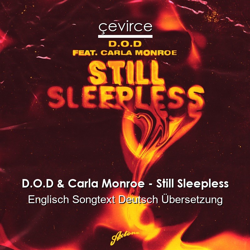 D.O.D & Carla Monroe – Still Sleepless Englisch Songtext Deutsch Übersetzung