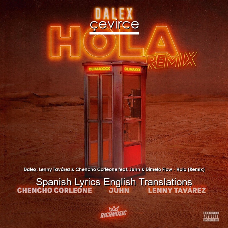 Dalex, Lenny Tavárez & Chencho Corleone feat. Juhn & Dímelo Flow – Hola (Remix) Spanish Lyrics English Translations