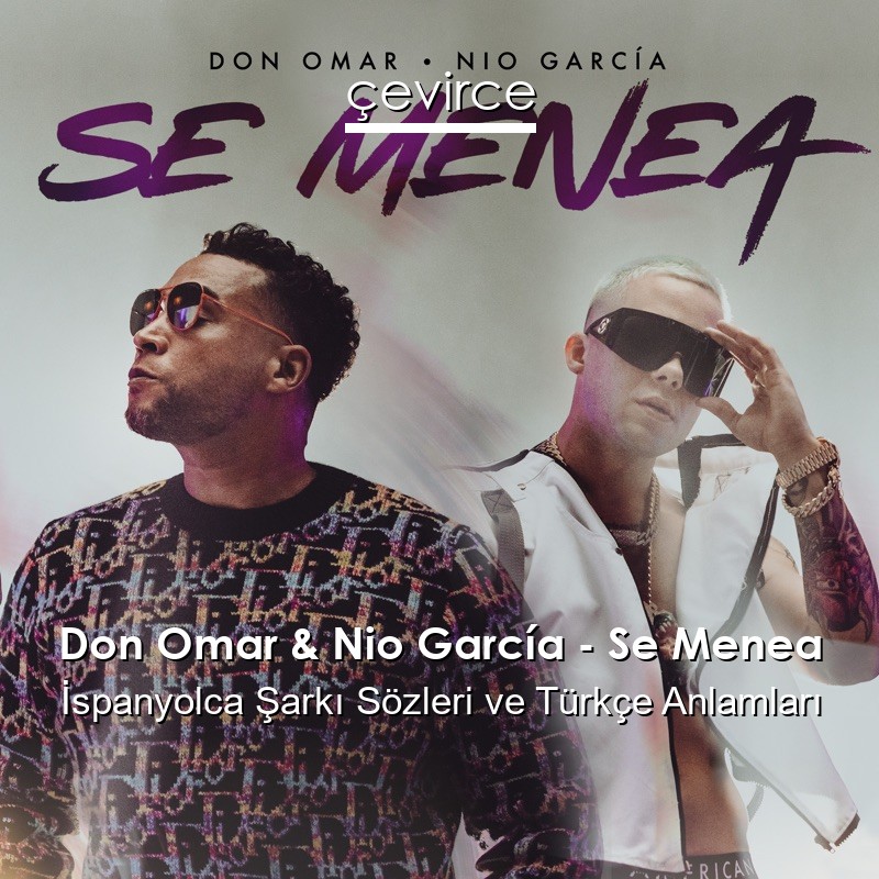 Don Omar & Nio García – Se Menea İspanyolca Şarkı Sözleri Türkçe Anlamları