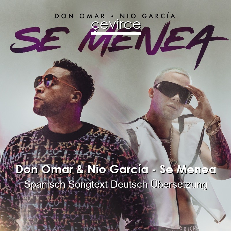 Don Omar & Nio García – Se Menea Spanisch Songtext Deutsch Übersetzung