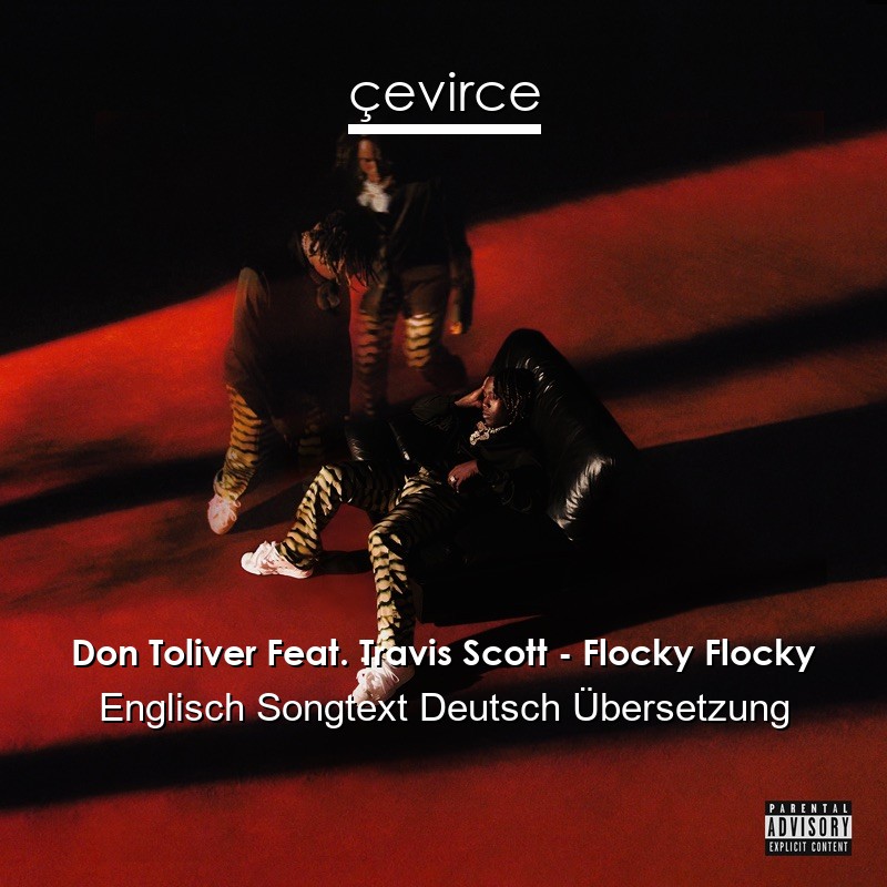 Don Toliver Feat. Travis Scott – Flocky Flocky Englisch Songtext Deutsch Übersetzung