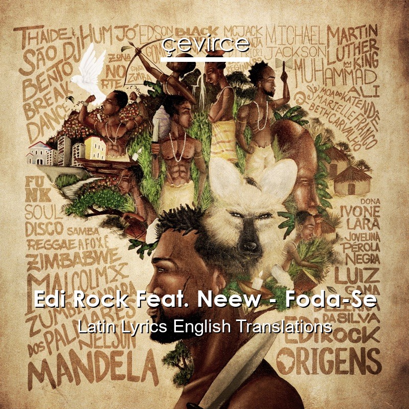 Edi Rock Feat. Neew – Foda-Se Latin Lyrics English Translations