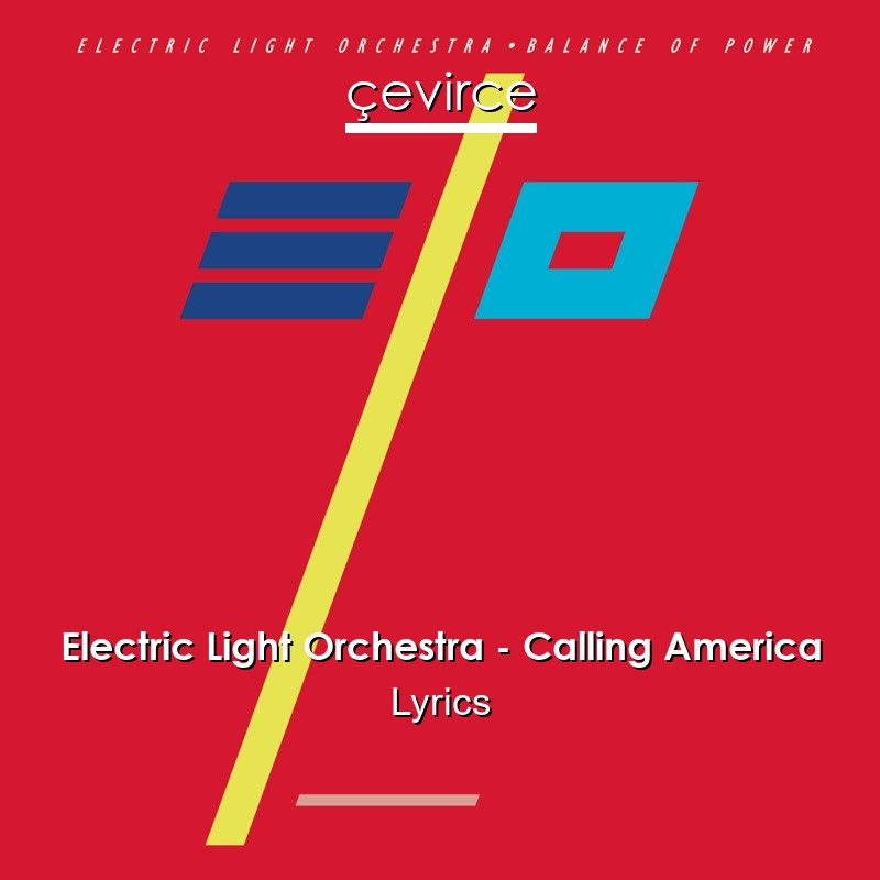 Electric Light Orchestra – Calling America Lyrics