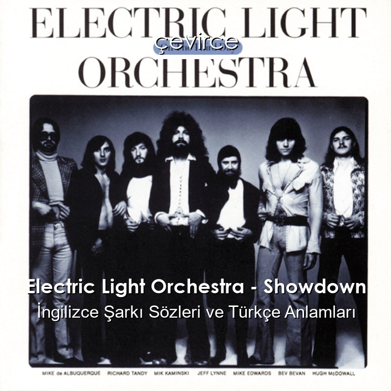 Electric Light Orchestra – Showdown İngilizce Şarkı Sözleri Türkçe Anlamları