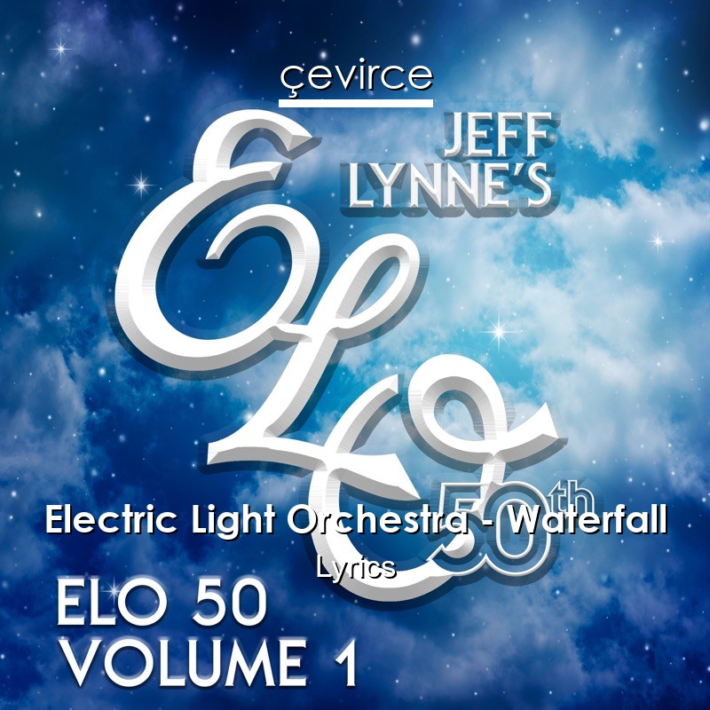 Electric Light Orchestra – Waterfall Lyrics