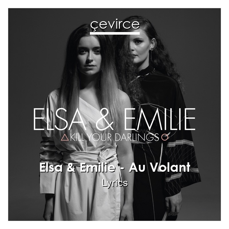 Elsa & Emilie – Au Volant Lyrics