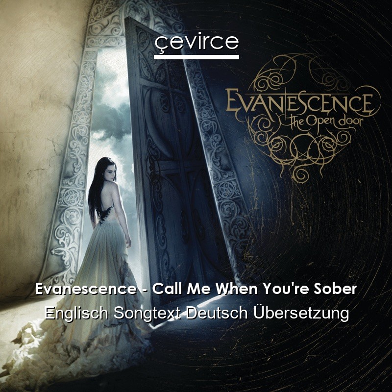 Evanescence – Call Me When You’re Sober Englisch Songtext Deutsch Übersetzung