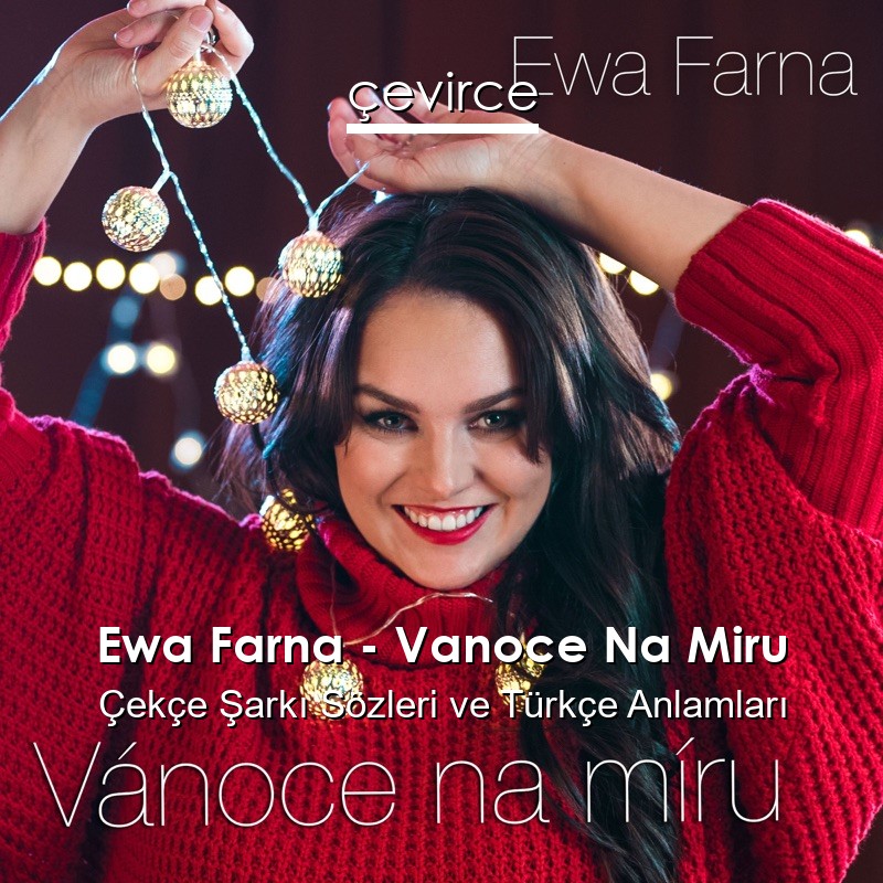 Ewa Farna – Vanoce Na Miru Çekçe Şarkı Sözleri Türkçe Anlamları