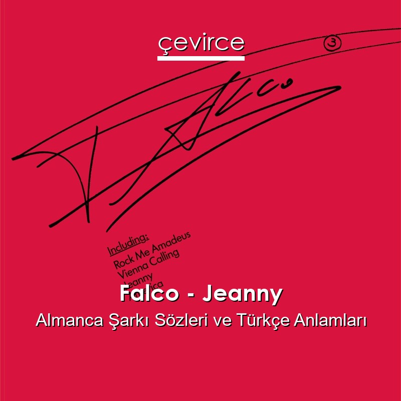 Falco – Jeanny Almanca Şarkı Sözleri Türkçe Anlamları