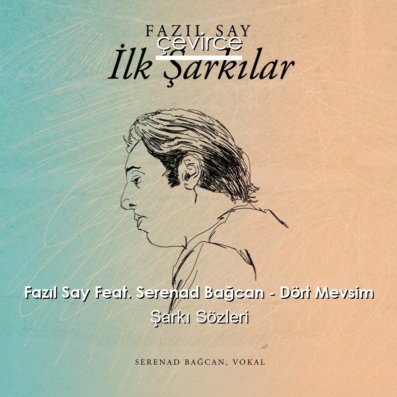 Fazıl Say Feat. Serenad Bağcan – Dört Mevsim Şarkı Sözleri