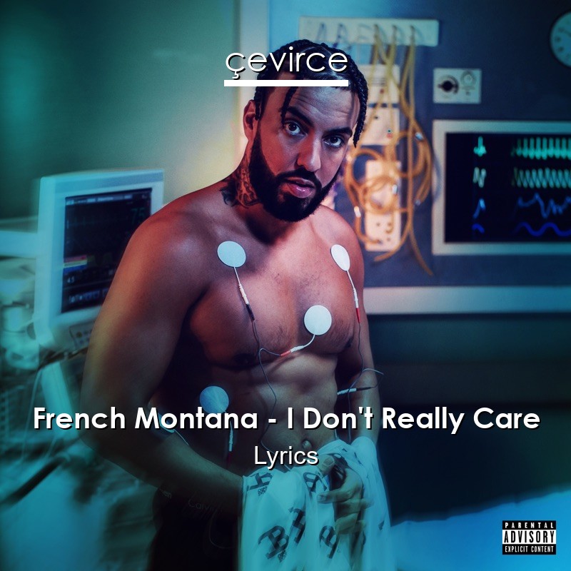 French Montana – I Don’t Really Care Lyrics