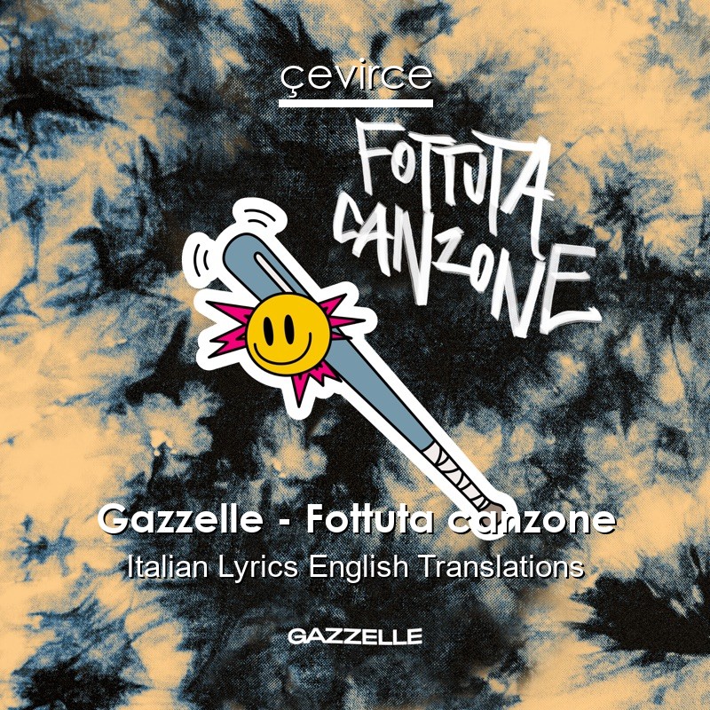 Gazzelle – Fottuta canzone Italian Lyrics English Translations