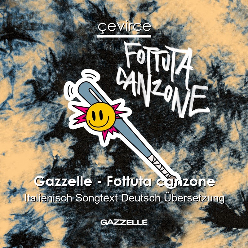 Gazzelle – Fottuta canzone Italienisch Songtext Deutsch Übersetzung