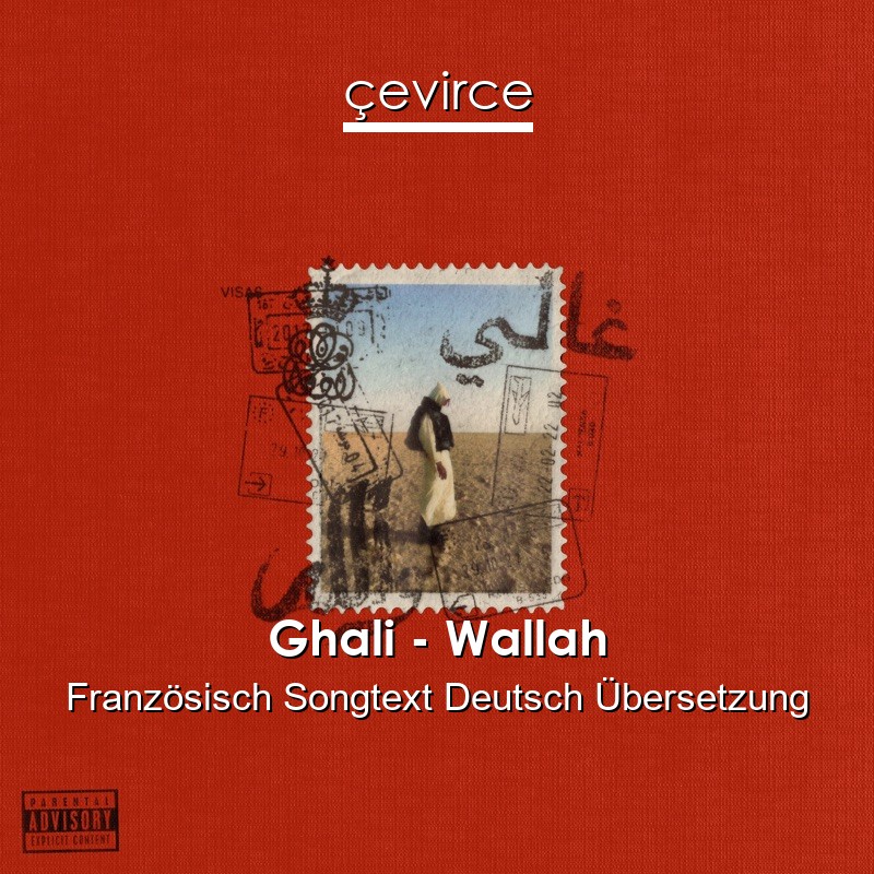 Ghali – Wallah Französisch Songtext Deutsch Übersetzung