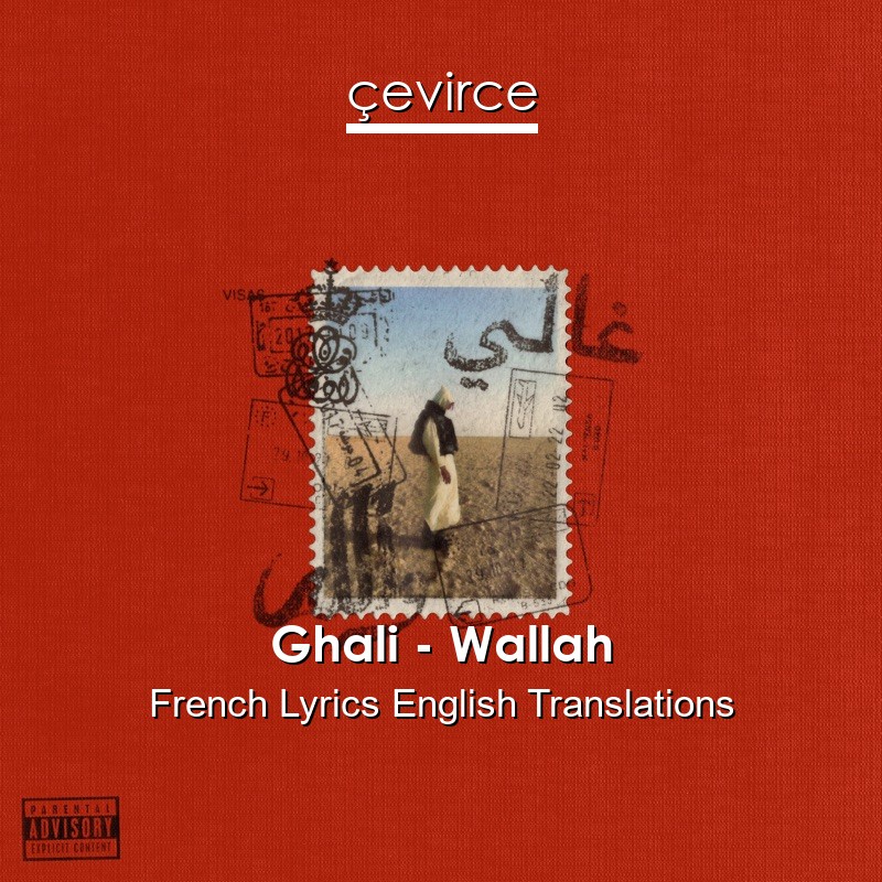 Ghali – Wallah French Lyrics English Translations