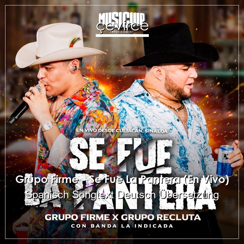 Grupo Firme – Se Fue La Pantera (En Vivo) Spanisch Songtext Deutsch Übersetzung