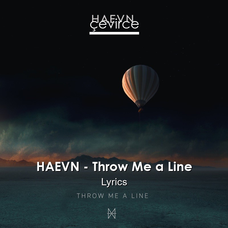 HAEVN – Throw Me a Line Lyrics