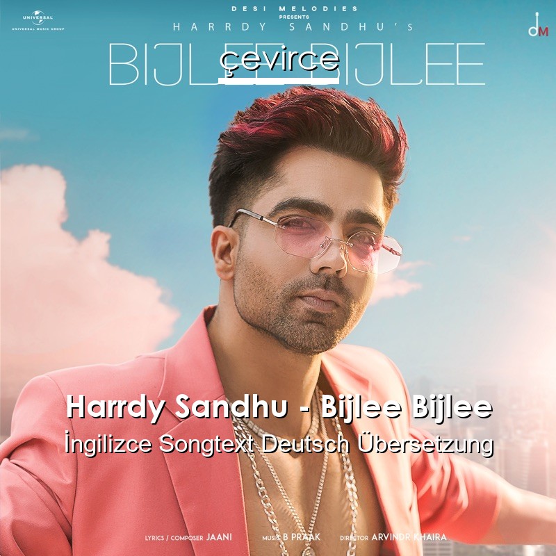 Harrdy Sandhu – Bijlee Bijlee  Songtext Deutsch Übersetzung