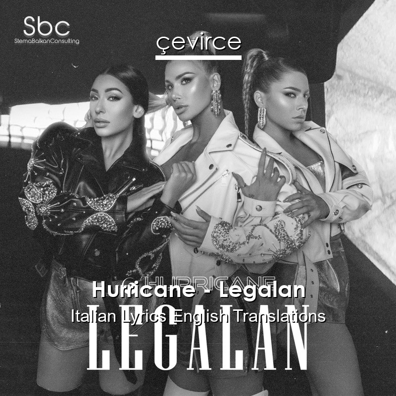 Hurricane – Legalan Italian Lyrics English Translations