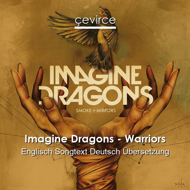 Imagine Dragons – Warriors Englisch Songtext Deutsch Übersetzung