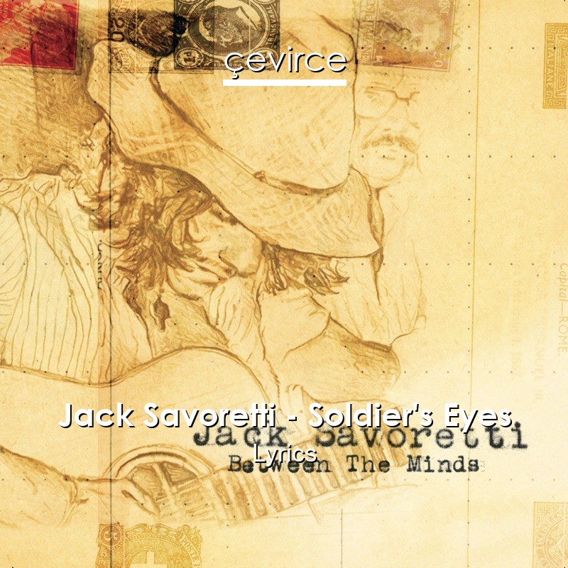 Jack Savoretti – Soldier’s Eyes Lyrics