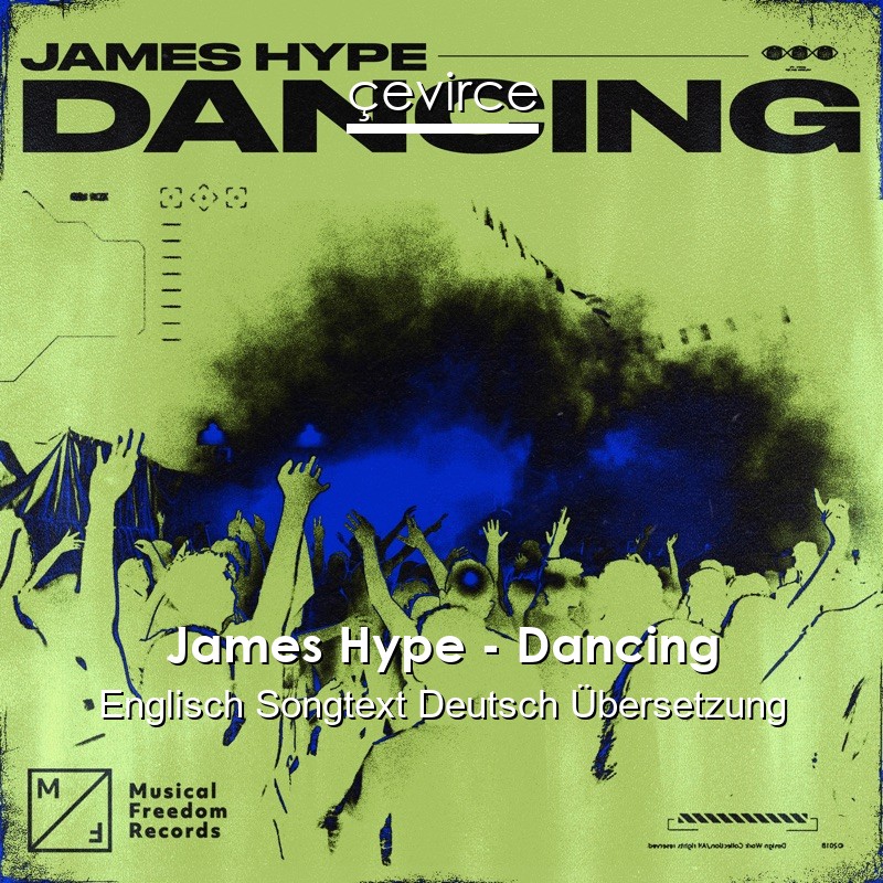 James Hype – Dancing Englisch Songtext Deutsch Übersetzung