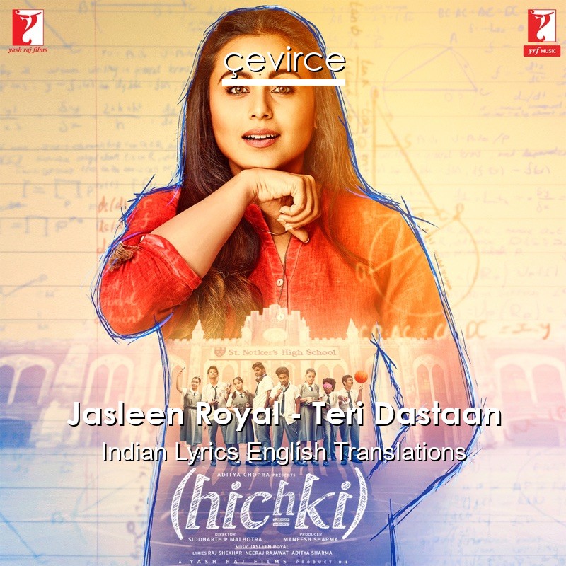 Jasleen Royal – Teri Dastaan Indian Lyrics English Translations