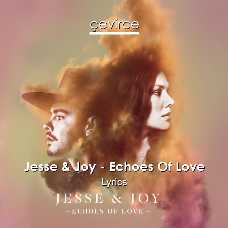 Jesse & Joy – Echoes Of Love Lyrics