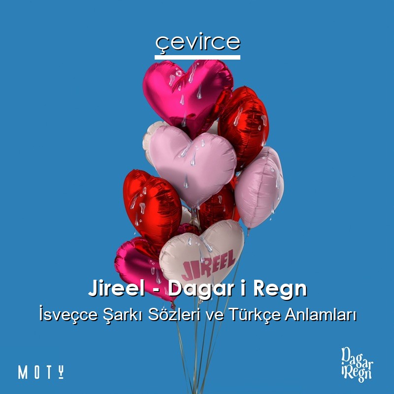 Jireel – Dagar i Regn İsveçce Şarkı Sözleri Türkçe Anlamları