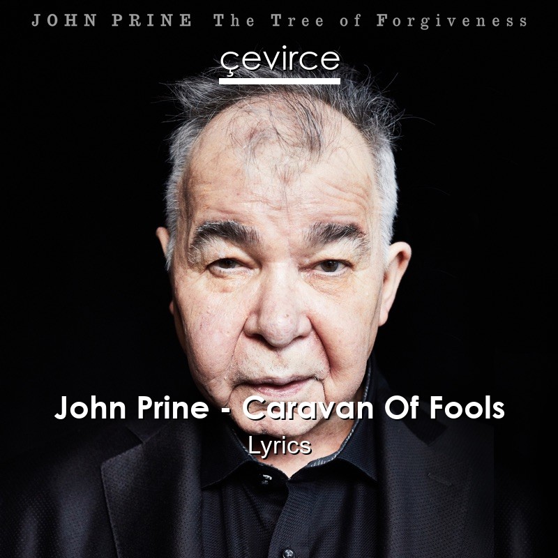 John Prine – Caravan Of Fools Lyrics