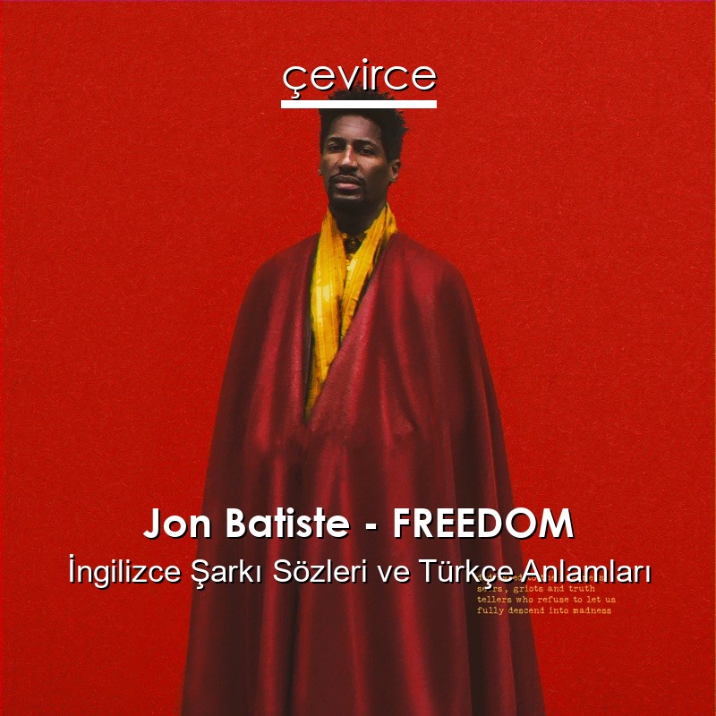 Jon Batiste – FREEDOM İngilizce Şarkı Sözleri Türkçe Anlamları