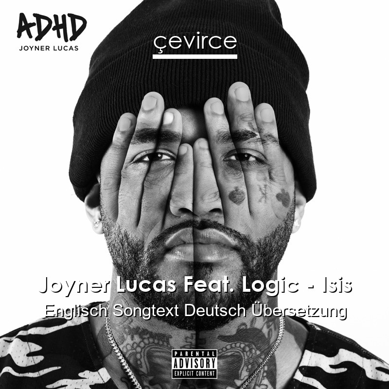 Joyner Lucas Feat. Logic – Isis Englisch Songtext Deutsch Übersetzung