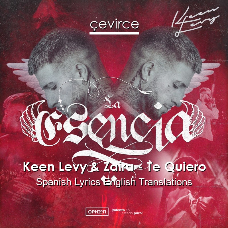 Keen Levy & Zaira – Te Quiero Spanish Lyrics English Translations