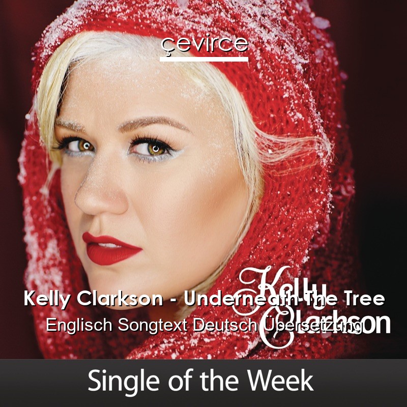 Kelly Clarkson – Underneath The Tree Englisch Songtext Deutsch Übersetzung