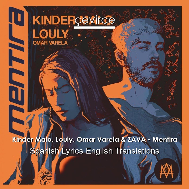 Kinder Malo, Louly, Omar Varela & ZAVA – Mentira Spanish Lyrics English Translations