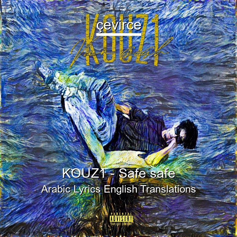 KOUZ1 – Safe safe Arabic Lyrics English Translations