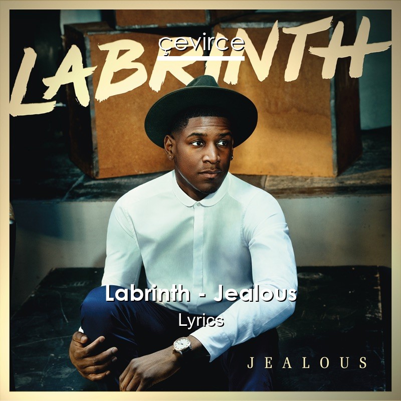 Labrinth – Jealous Lyrics