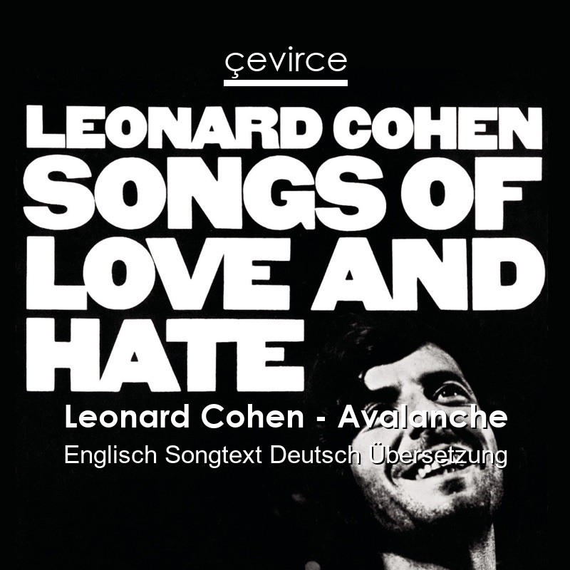 Leonard Cohen – Avalanche Englisch Songtext Deutsch Übersetzung