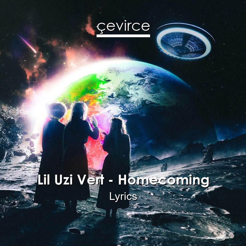 Lil Uzi Vert – Homecoming Lyrics