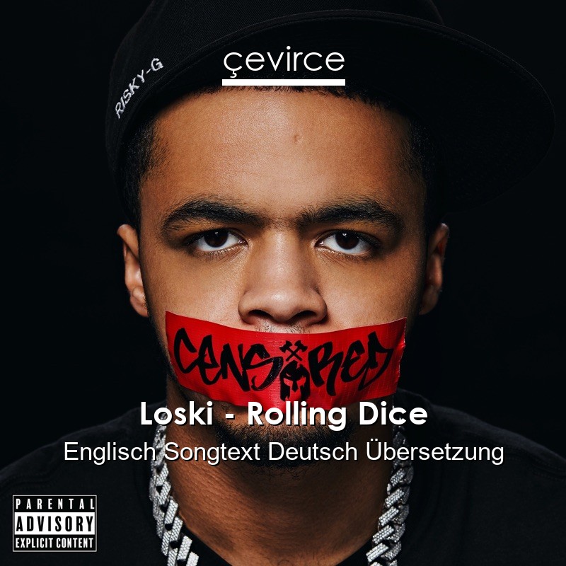 Loski – Rolling Dice Englisch Songtext Deutsch Übersetzung