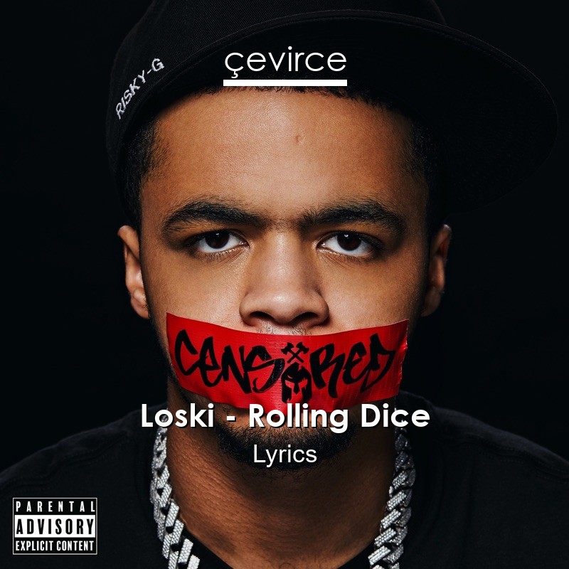 Loski – Rolling Dice Lyrics