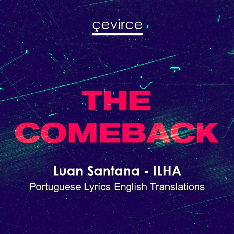 Luan Santana – ILHA Portuguese Lyrics English Translations