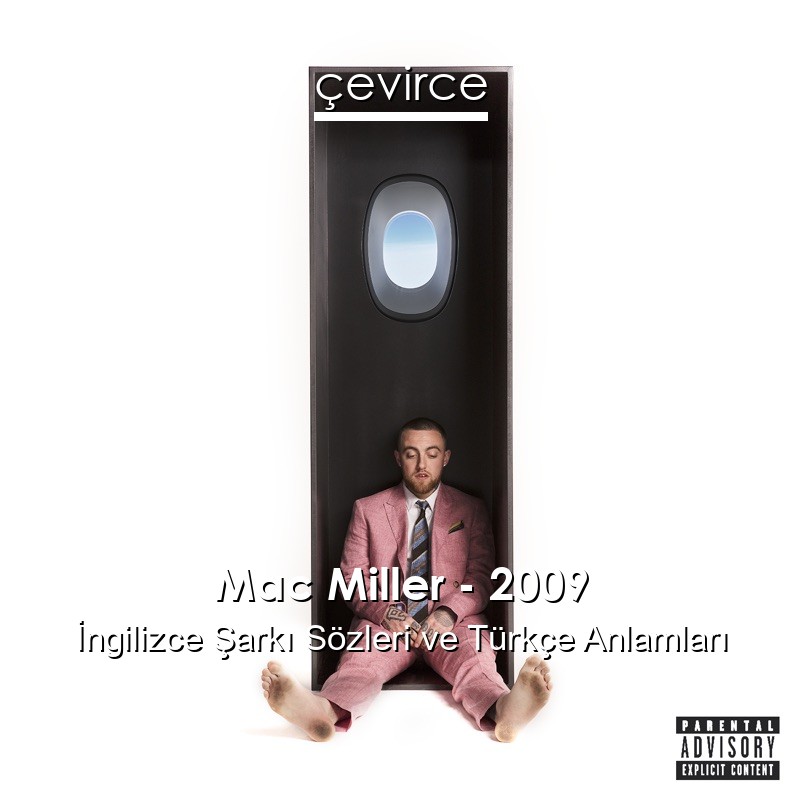 Mac Miller – 2009 İngilizce Şarkı Sözleri Türkçe Anlamları