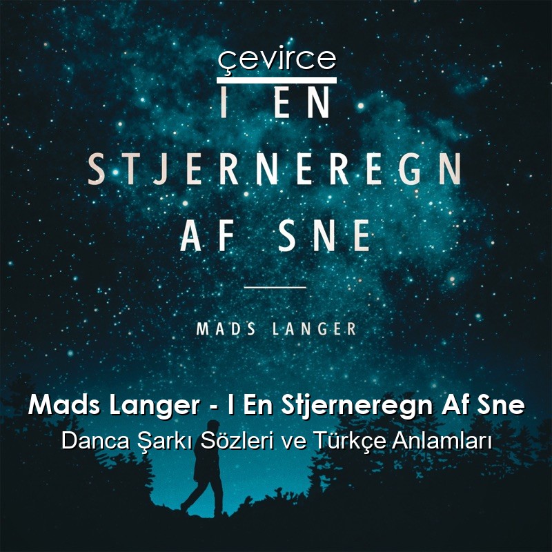 Mads Langer – I En Stjerneregn Af Sne Danca Şarkı Sözleri Türkçe Anlamları