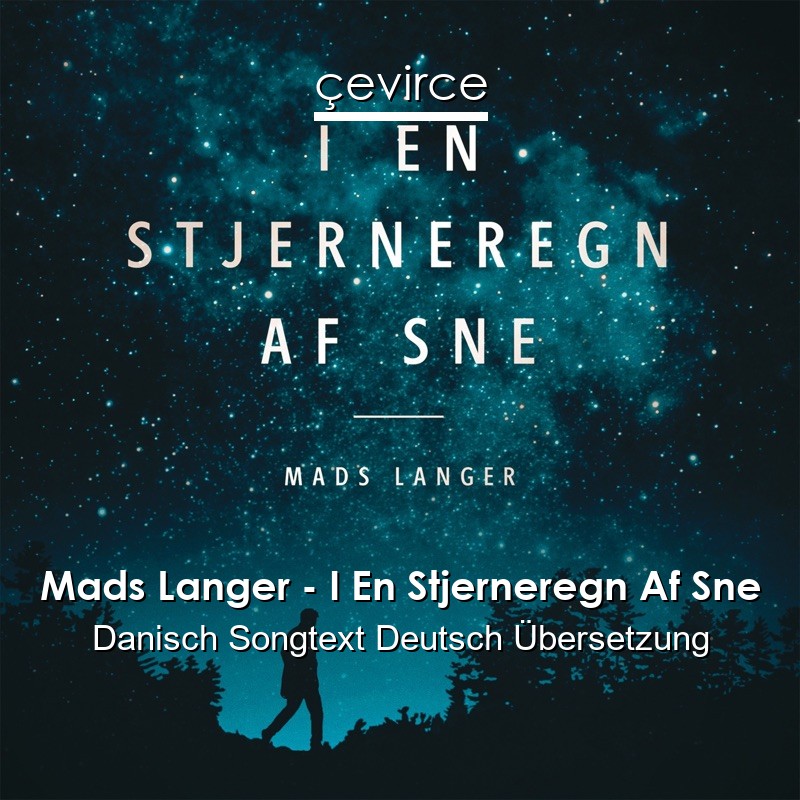 Mads Langer – I En Stjerneregn Af Sne Danisch Songtext Deutsch Übersetzung